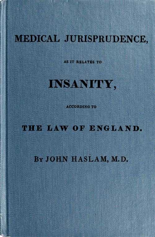 Medical Jurisprudence as it Relates to Insanity, According to the Law of England cover