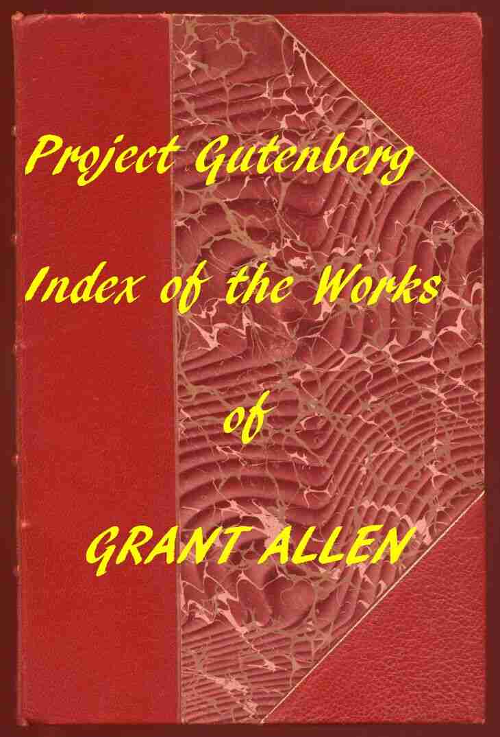 Index of the Project Gutenberg Works of Grant Allen cover