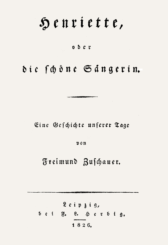 Henriette, oder die schöne Sängerin: Eine Geschichte unserer Tage cover