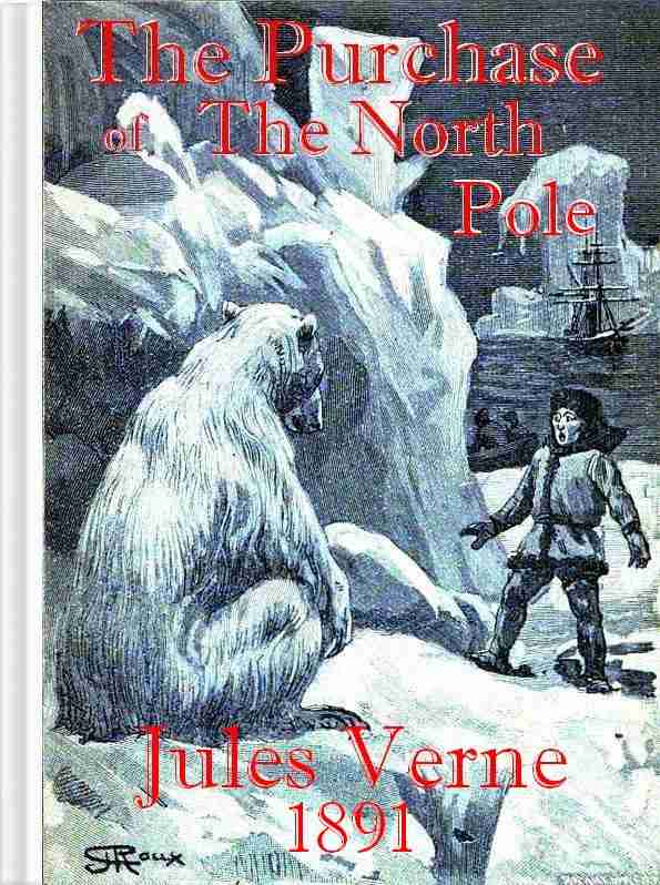 The Purchase of the North Pole / A sequel to "From the earth to the moon" cover