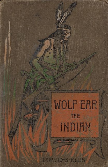 Wolf Ear the Indian: A story of the great uprising of 1890-91 cover