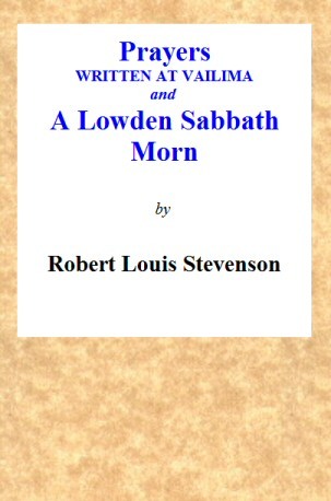 Prayers Written At Vailima, and A Lowden Sabbath Morn cover