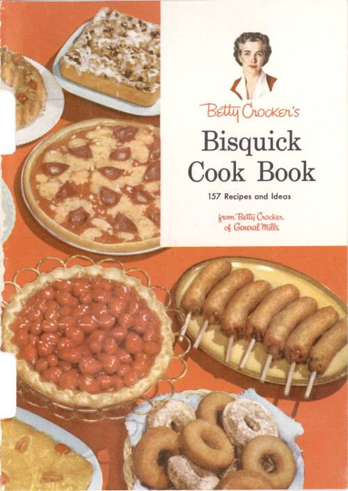 Betty Crocker's Bisquick Cook Book: 157 Recipes and Ideas cover