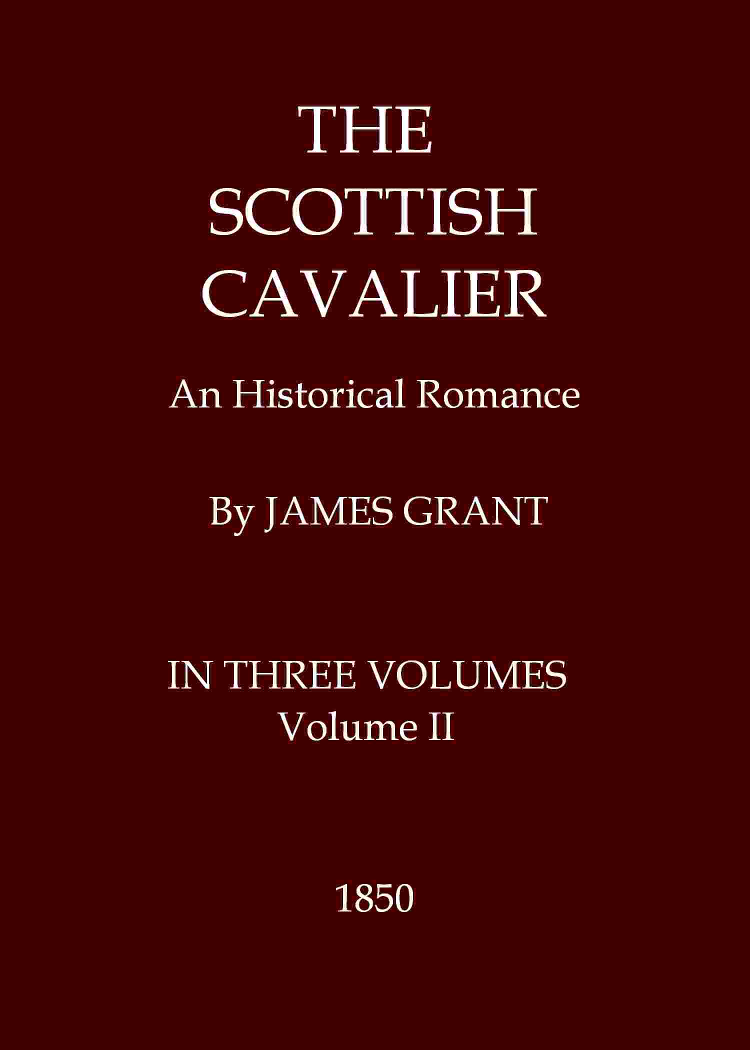 The Scottish Cavalier: An Historical Romance, Volume 2 (of 3) cover