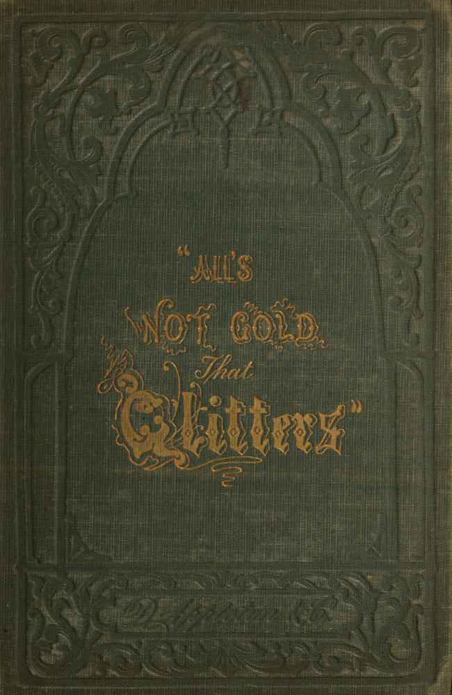 "All's not Gold that Glitters;" or, The Young Californian cover