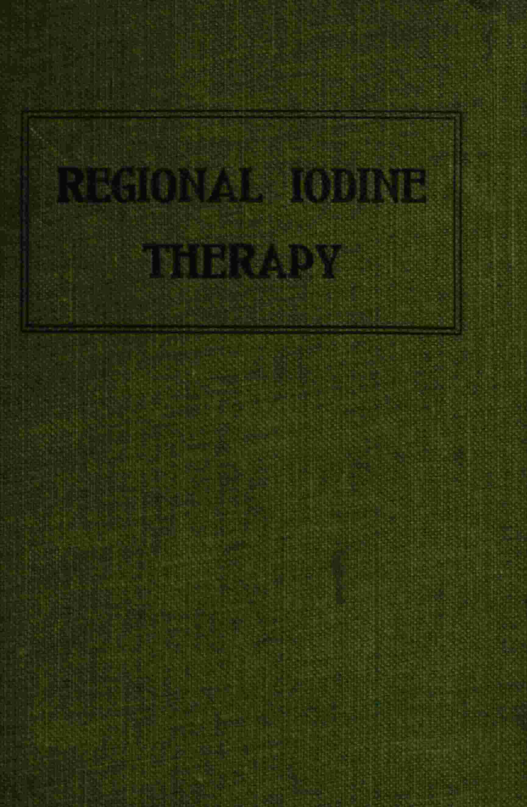 A Treatise on Regional Iodine Therapy for the Veterinary Clinician cover