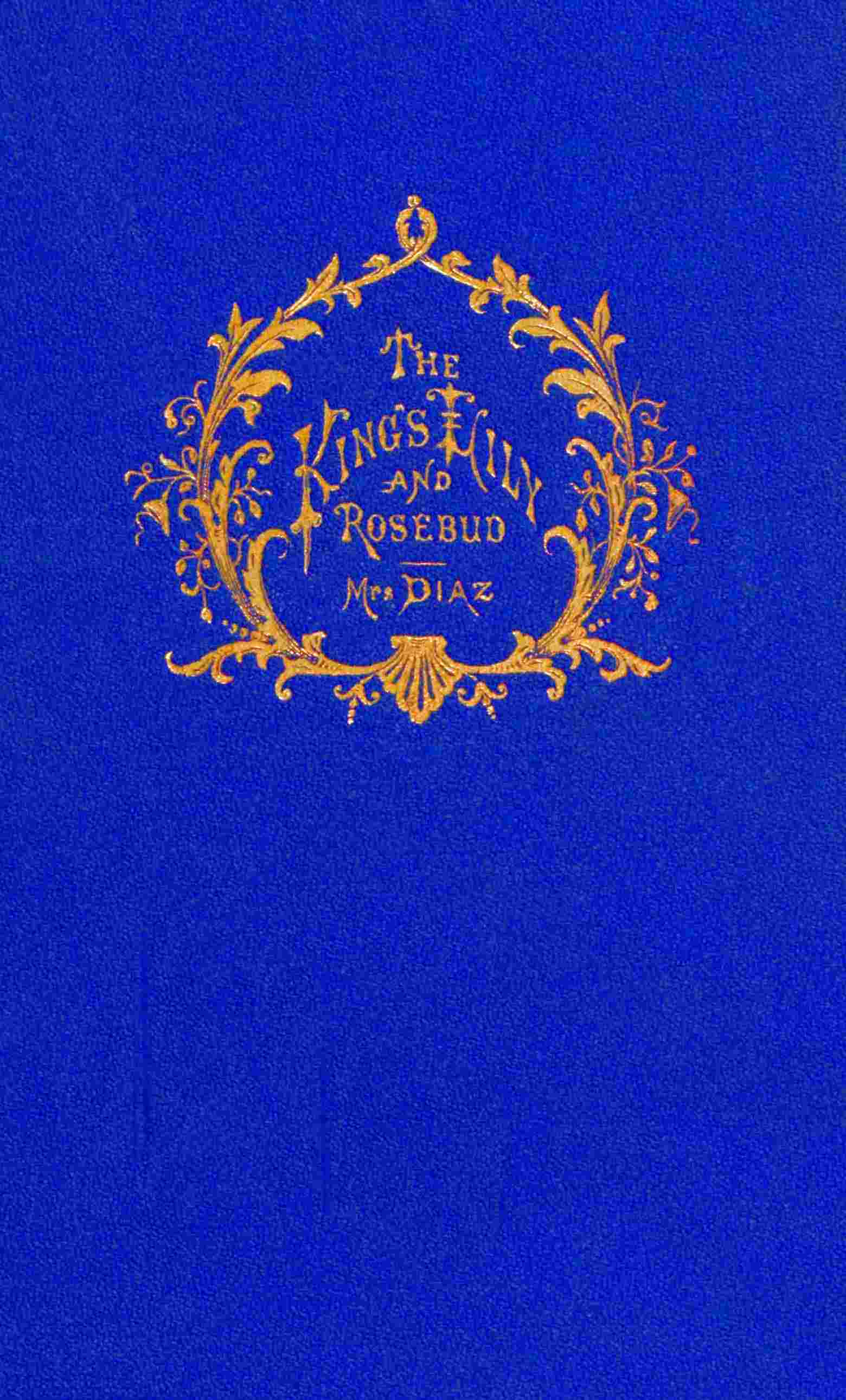 The entertaining story of King Brondé, his Lily and his Rosebud cover