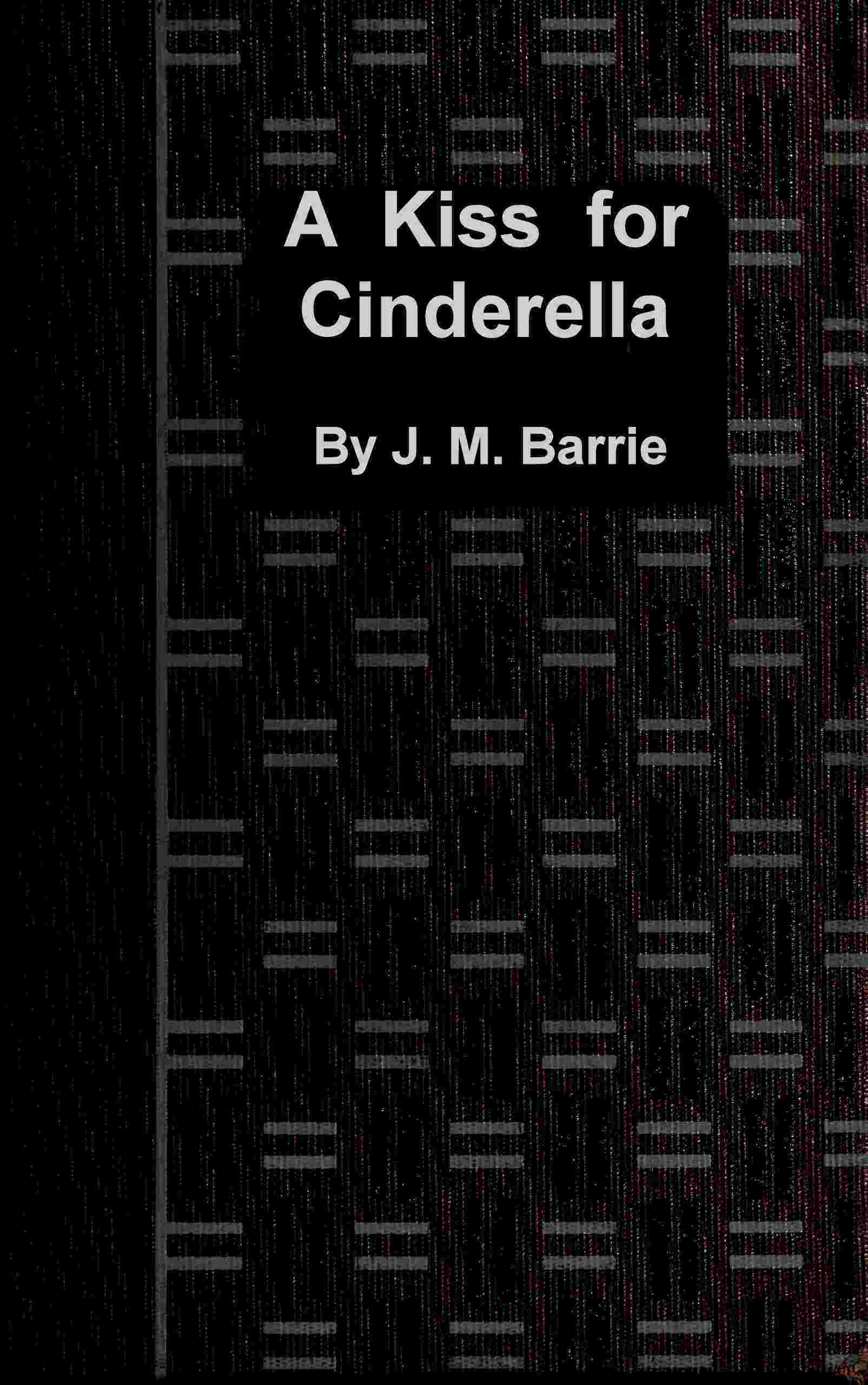A kiss for Cinderella: A comedy cover