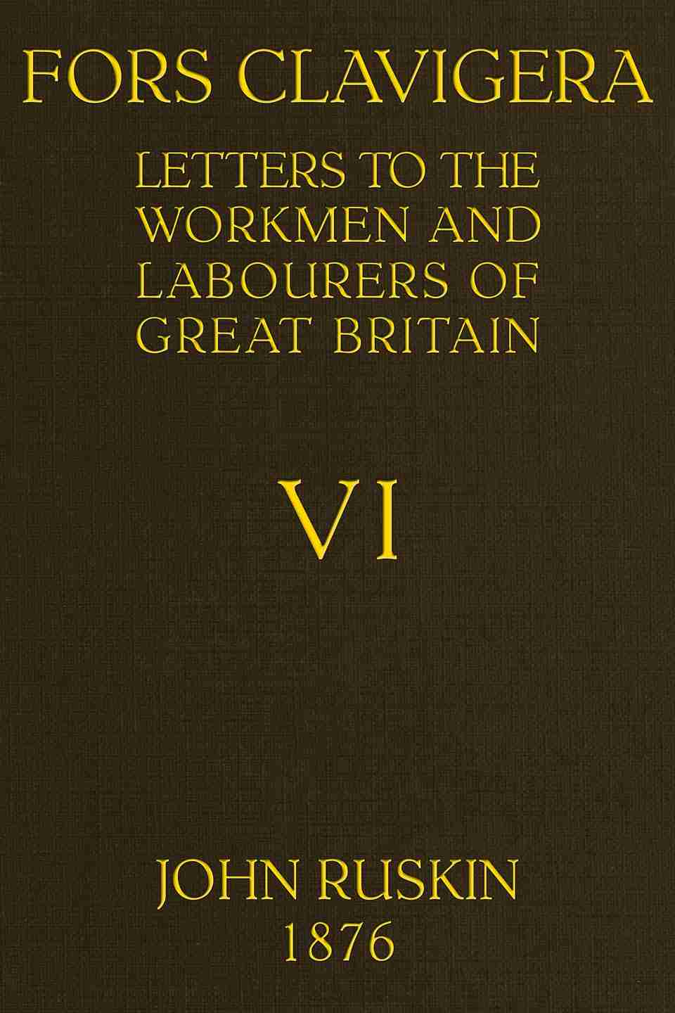 Fors Clavigera (Volume 6 of 8) / cover