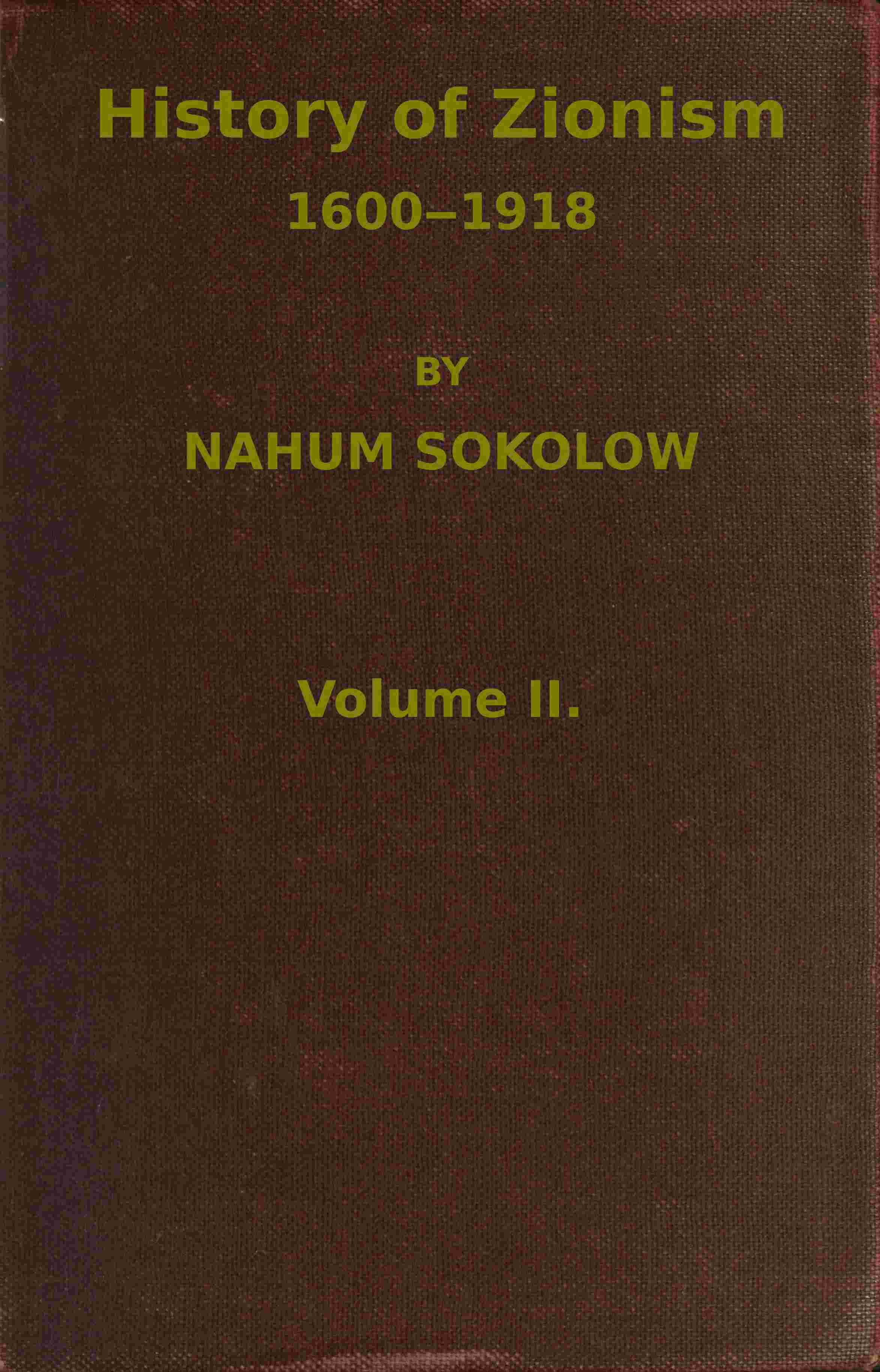 History of Zionism, 1600-1918, Vol. 2 (of 2) cover