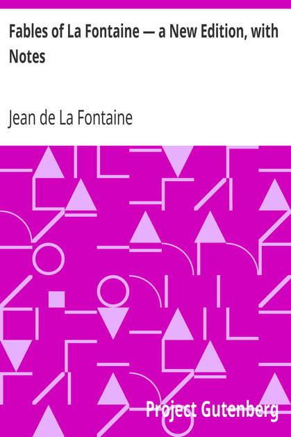 Fables of La Fontaine — a New Edition, with Notes cover