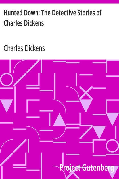 Hunted Down: The Detective Stories of Charles Dickens cover