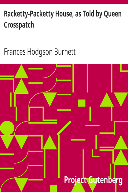 Racketty-Packetty House, as Told by Queen Crosspatch cover