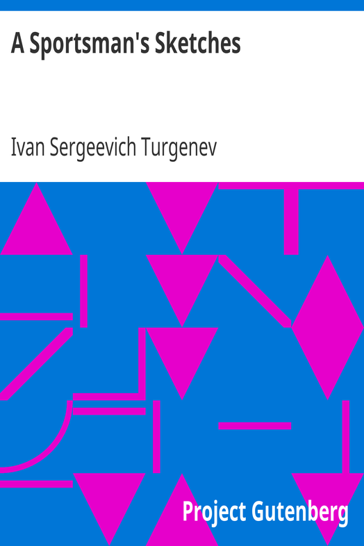 A Sportsman's Sketches / Works of Ivan Turgenev, Volume I cover