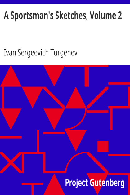 A Sportsman's Sketches, Volume 2 / Works of Ivan Turgenev, Volume 2 cover
